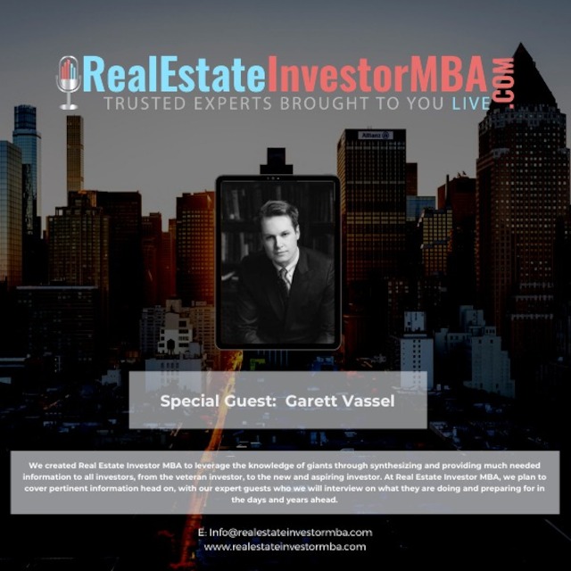 Real Estate Inverstor MBA Podcast, Episode 6: Garett Vassel – Real Estate Developer